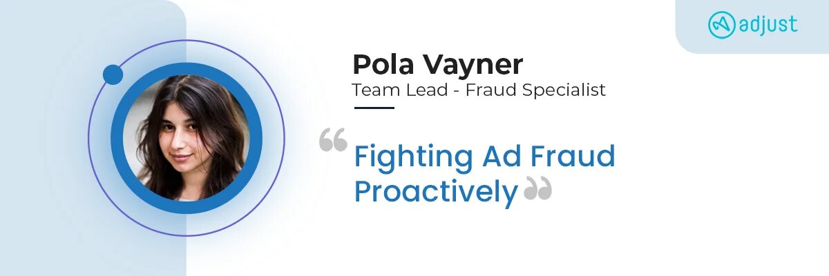 Pola_Vayner_Adjust_Shares_insights_on_Ad_Fraud